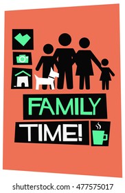 Family time! (Flat Style Vector Illustration Quote Poster Design)
