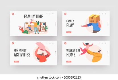 Family Time Landing Page Template Set. Happy Characters Parents And Kids Playing, Fooling In Room. Father, Mother And Kids Making Mess, Mom, Dad And Children Game. Cartoon People Vector Illustration