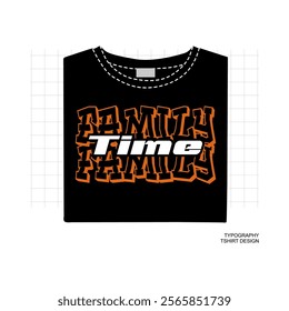 Family Time text Vector  Illustration, Streetwear, Typography,Graffiti, poster, on white background