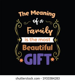 Family t-shirt design typography beautiful gift quotes. for print Premium Vector