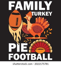 Family Turkey Pie Football - Thanksgiving T-shirt Design