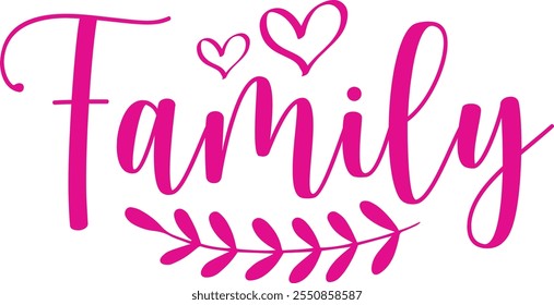 Family typography clip art design on plain white transparent isolated background for card, shirt, hoodie, sweatshirt, apparel, tag, mug, icon, poster or badge