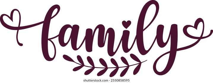 Family typography clip art design on plain white transparent isolated background for card, shirt, hoodie, sweatshirt, apparel, tag, mug, icon, poster or badge