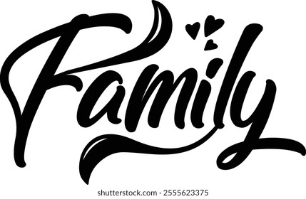 Family typography clip art design on plain white transparent isolated background for card, shirt, hoodie, sweatshirt, apparel, tag, mug, icon, poster or badge