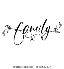 Family typography clip art design on plain white transparent isolated background for card, shirt, hoodie, sweatshirt, apparel, tag, mug, icon, poster or badge