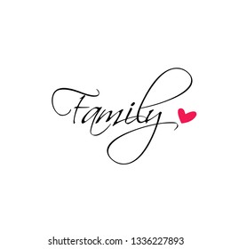Family, typography for print or use as poster, flyer or T Shirt