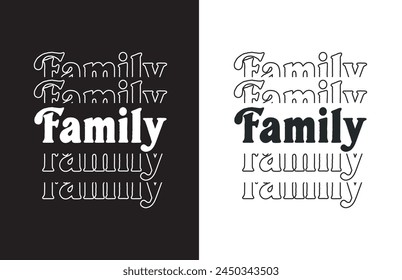 A family typography tshirt design