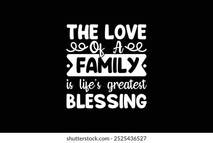 Family typography t-shirt design vector graphic template,