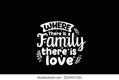 Family typography t-shirt design vector graphic template,