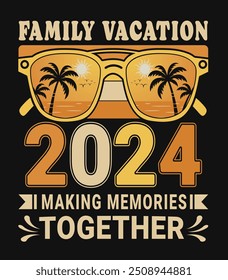 Family Vacation 2024 Making Memories Together Summer T-Shirt Design.