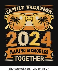 Family Vacation 2024 Making Memories Together Summer T-Shirt Design.