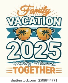 Familienurlaub 2025 Erinnerungen zusammen Sommer T-Shirt Design.