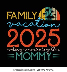 Family Vacation 2025 Making Memories Together Mommy