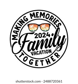 Family Vacation and Family Trip t shirt 