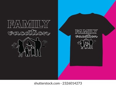 Family vacation t-shirt design , summer vacation T-shirt design,holyday T-shirt design, T-shirt.