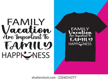 Family vacation t-shirt design , summer vacation T-shirt design,holyday T-shirt design, T-shirt.