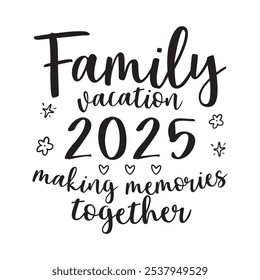 Family vacation vector design, Family Reunion t-shirt design, Making memories together family vector sign