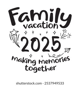 Family vacation vector design, Family Reunion t-shirt design, Making memories together family vector sign