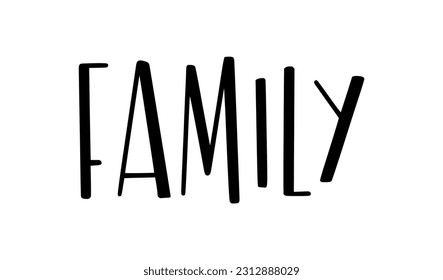 Family. Vector typography text. Inscription for home design, doormat, card, poster, banner, t-shirt. Hand drawn modern calligraphy text - family. Script word design illustration with heart.