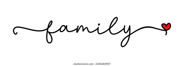 Family. Vector typography text. Inscription for home design, doormat, card, poster, banner, t-shirt. Hand drawn modern calligraphy text - family. Script word design illustration with heart.