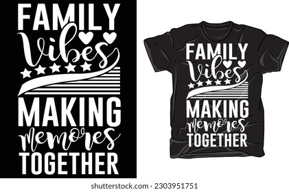 Family Vibes Making Memories Together Shirts, Travel Shirt, Family Matching Vacation Tshirt, Vacation Shirts, Family Trip T-shirt