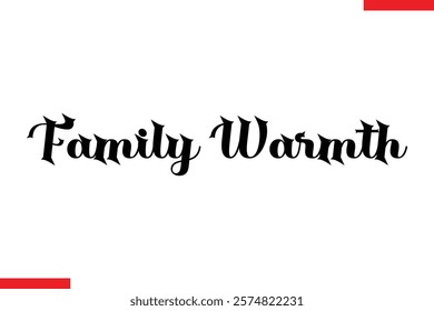 Family warmth Family. Vector typography text