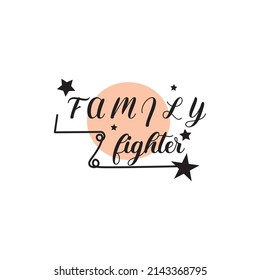 family warrior motivational quote design for t-shirt fabric 