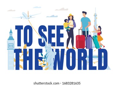 Family Worldwide Travel and Sightseeing Tour Advertisement. See World Capital Letter Text and Tiny Mother, Father, Little Daughter, Baby Son. Parents with Luggage, Landmark Illustration. Vector Poster