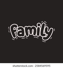 Family Written in Cute Typography with Creative Font and Heartwarming Design for a Love-Filled Greeting Card Template and Wallpaper Background