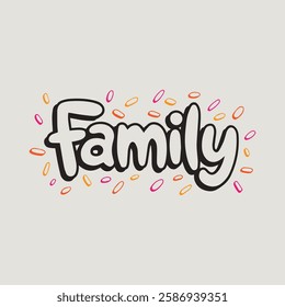 Family Written in Cute Typography with Creative Font and Heartwarming Design for a Love-Filled Greeting Card Template and Wallpaper Background