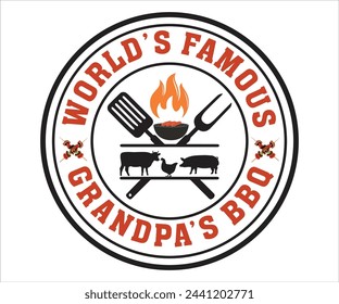 World’s Famous Grandpa’s Bbq T-shirt, Barbeque Svg,Kitchen Svg,BBQ design, Barbeque party, Funny Barbecue Quotes, Cut File for Cricut svg