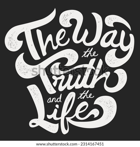 The famous Bible verse John 14:6 in black and white in a hand lettering style.