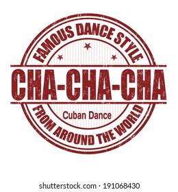 Famous dance style, Cha-Cha-Cha grunge rubber stamp on white, vector illustration