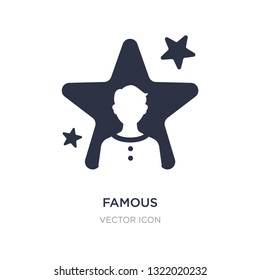 famous icon on white background. Simple element illustration from Blogger and influencer concept. famous sign icon symbol design.