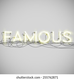 "Famous" made by neon type, vector