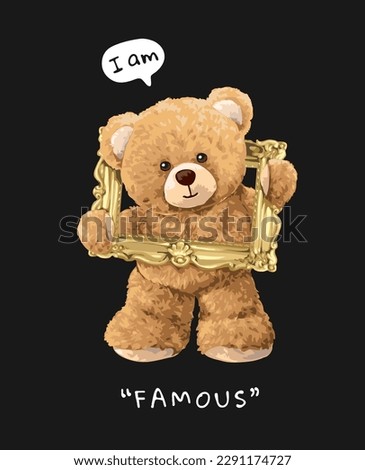famous slogan with cute bear doll holding vintage gold frame vector illustration on black background