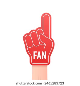 Fan foam finger. Hands up with glove with inscription fan red color.  Foam hand. Sport supporting. Best sport team cheering, first place in competition. Vector illustration