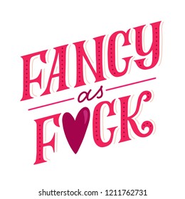 Fancy Como Joder. Cool letra a mano. Discurso sobre fondo blanco. Ilustración del vector 