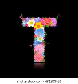 Fancy Letter Of Beautiful Flowers On Black Background T