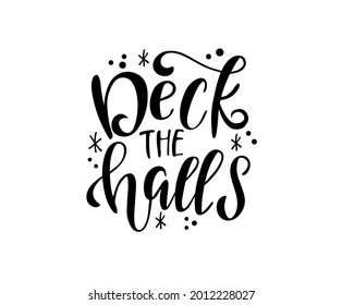 Fancy quote Deck halls. Winter Season holiday words greeting. New Year joy event fun banner, hand drawn lettering.