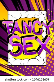 Fancy Sex Comic book style cartoon words on abstract colorful comics background.