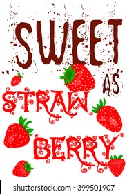 Fancy T-shirt and apparel graphic design with "Sweet as strawberry" text and many hand drawn red strawberry clip arts on a white background- Eps10 Vector and illustration