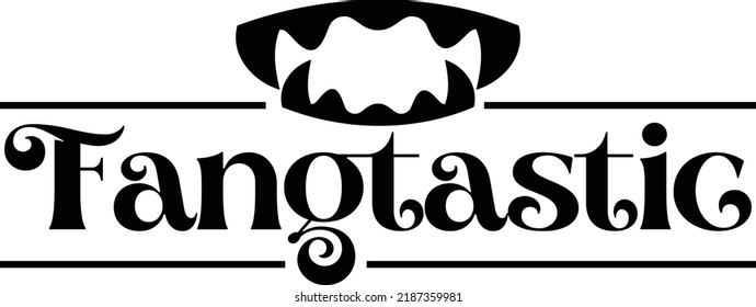 Fangtastic Fantastic Funny Halloween Printable Vector Illustration