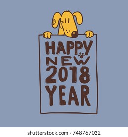 Fanny yellow dog character have poster with lettering happy new 2018 year. Hand drawn doodle style greeting card design. Isolated vector illustration
