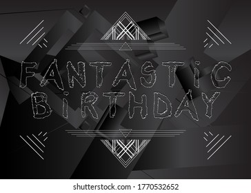 Fantastic Birthday text. Vector illustrated crayon drawing. Template for, banner, poster, flyer, greeting card, web design, print design. Vector illustration.