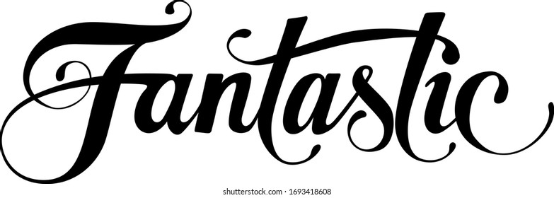 Fantastic - custom calligraphy text