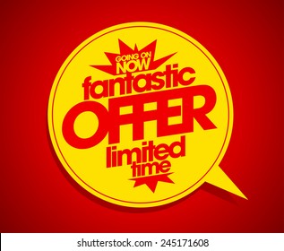 Fantastic offer limited time red speech bubble design.