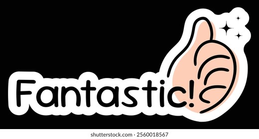 Fantastic Text with Thumbs Up Illustration and White Outline for Stickers