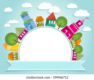 Fantastic town with colorful houses around round banner. Abstract city and soft blue sky with clouds. Free space for text. Vector file is EPS8, all elements are grouped and easy to edit.