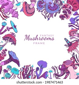 Fantasy decorative frame with magic mushrooms of various shape on white background. Beautiful magic landscape, hand drawn concept. Vector illustration.